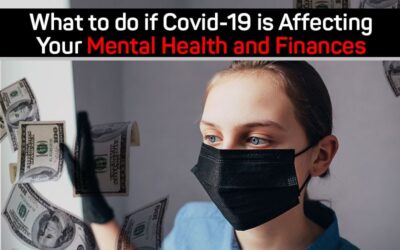 What to do if Covid-19 is Affecting Your Mental Health and Finances