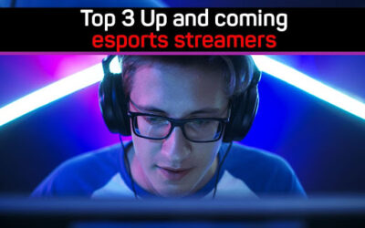 Top 3 Up And Coming Esports Streamers