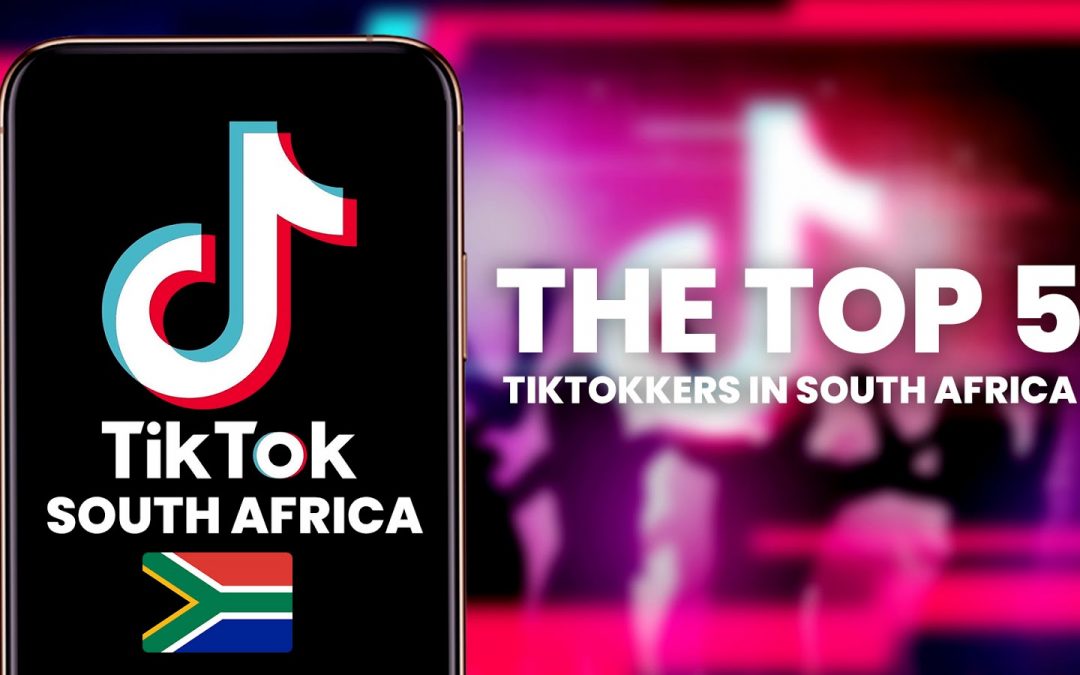 The Top 5 TikTokkers in South Africa