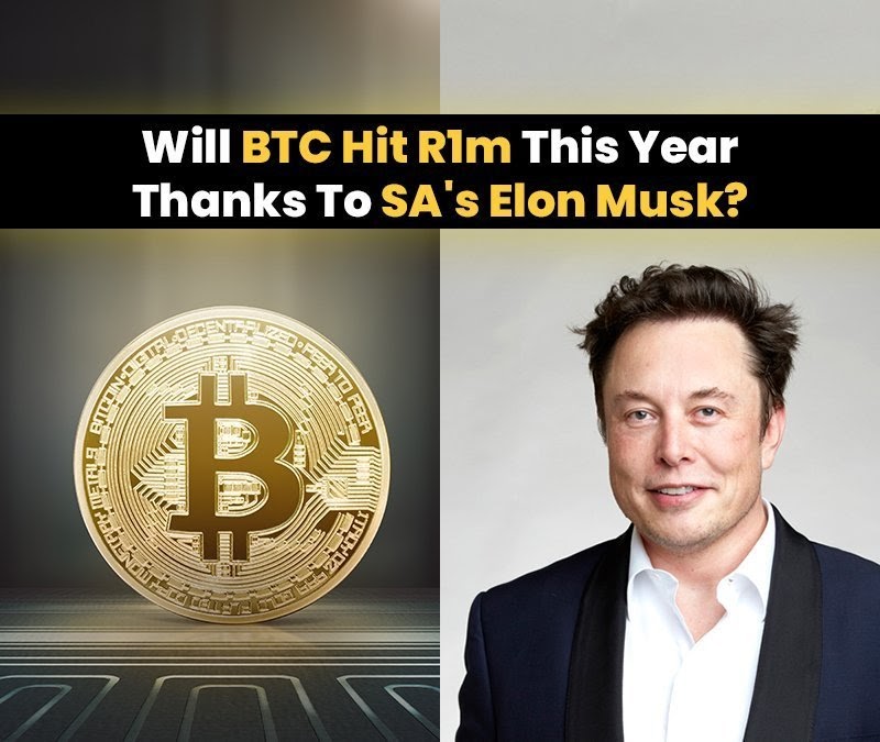 Will BTC Hit R1m This Year Thanks To SA’s Elon Musk?