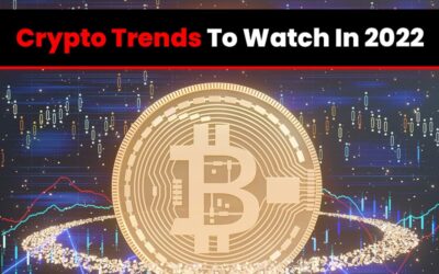 Crypto Trends To Watch In 2022