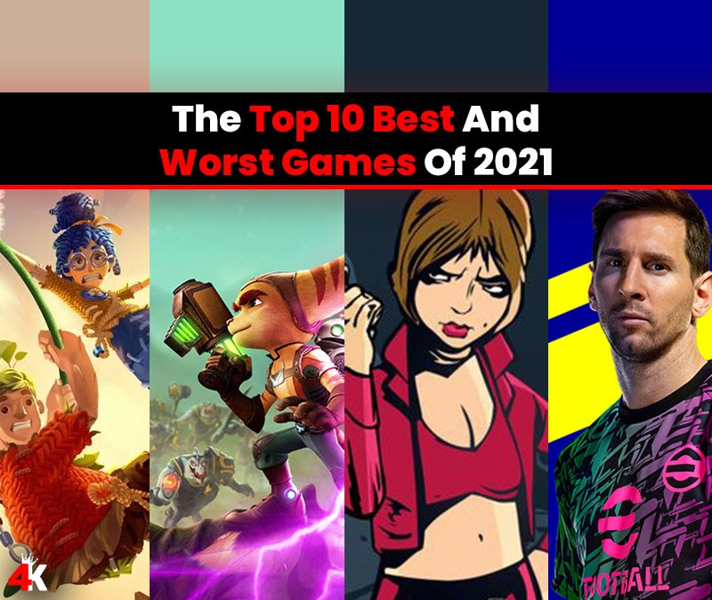 The Top 10 Best And Worst Games Of 2021- Recap