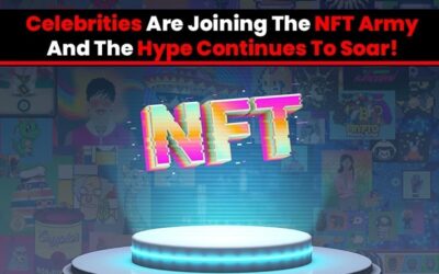 Celebrities Are Joining The NFT Army And The Hype Continues To Soar!