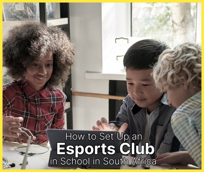 How to Set Up an Esports Club in School in South Africa